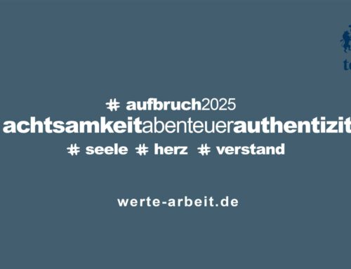 Achtsamkeit – Abenteuer – Authentizität Aufbruch 2025 – Es gibt keine Grenzen außer Deinen eigenen Begrenzungen